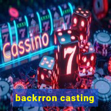 backrron casting